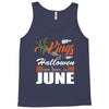 Halloween Kings Are Born In June Tank Top