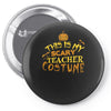 scary teacher costume Pin-back button