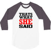 that's what she said funny white t shirt the office tv 3/4 Sleeve Shirt