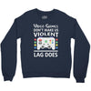 i love video games. Crewneck Sweatshirt