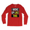 i woke up like this Long Sleeve Shirts