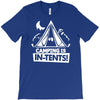 white ink camping is in tents funny T-Shirt
