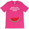 Don't Eat Watermelon Seeds T-Shirt