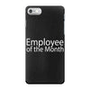 employee of the month iPhone 7 Case