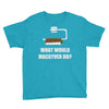 what would macgyver do Youth Tee