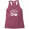 always on the go Racerback Tank
