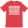 grandad get you in more trouble T-Shirt