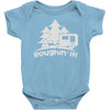 roughin' it roughing trailer camping camp Baby Onesie