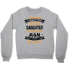Super Cool Daughter Of A Freaking Awesome Mom Crewneck Sweatshirt