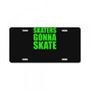 skaters gonna skate License Plate
