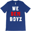 we dem boyz T-Shirt