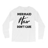 mermaid hair don't care Long Sleeve Shirts