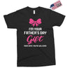 I'm Your Father's Day Gift Mom Says You're Welcome Baby Girl Exclusive T-shirt