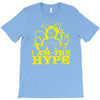 i am the hype T-Shirt