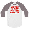 yippee ki yay mister falcon 3/4 Sleeve Shirt