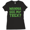 wanna see my t rex Ladies Fitted T-Shirt