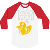 duck you 3/4 Sleeve Shirt