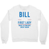 bill for first lady make blowjobs great again Crewneck Sweatshirt