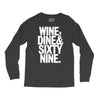 wine dine and 69 sixtynine funny Long Sleeve Shirts
