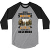 Never Underestimate A Man Who Watches The 100 And Was Born in December 3/4 Sleeve Shirt