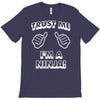 trust me i'm a ninja T-Shirt