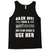 back off i have a crazy grandma and i'm not afraid to user her Tank Top