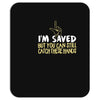 but you can still catch these hands Mousepad