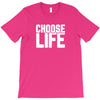 Choose Life T-Shirt