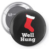 well hung Pin-back button