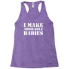 I Make Adorable Babies Racerback Tank