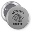 let's taco bout it Pin-back button
