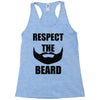 respect the beard Racerback Tank