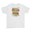 happy whatever doesn't offend you Youth Tee