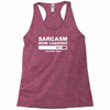 sarcasm now loading mens Racerback Tank