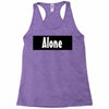 alone anymore Racerback Tank