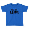 great beard Toddler T-shirt