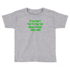 cat shirt if you don't talk to your cat about cat nip who will funny t Toddler T-shirt