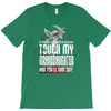 Life After Death Touch My Granddaughter And Find Out T-Shirt