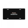 Bad Habits License Plate
