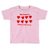 my heart is filled with love Toddler T-shirt