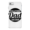 fulltime dad iPhone 7 Shell Case