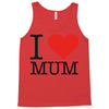 i love mum Tank Top