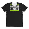 no meat athlete! All Over Women's T-shirt