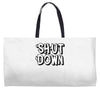 shut down slogan Weekender Totes