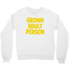 grown adult person Crewneck Sweatshirt