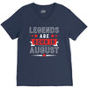Legends Are Born In August V-Neck Tee
