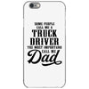 Some People Call Me a Truck Driver The Most Important Call Me Dad iPhone 6/6s Case