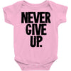 never give up Baby Bodysuit