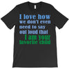 i am your favorite child T-Shirt