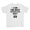 I Am The Best Mother's Day Gift Ever Youth Tee